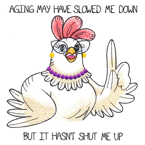 Aging May Have Slowed Me Down Chicken - Image 2