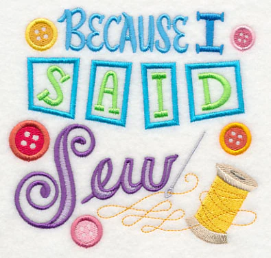 Because I Said Sew - Image 4