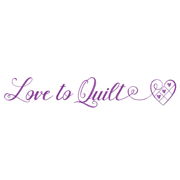 Crafty Calligraphy - Love to Quilt