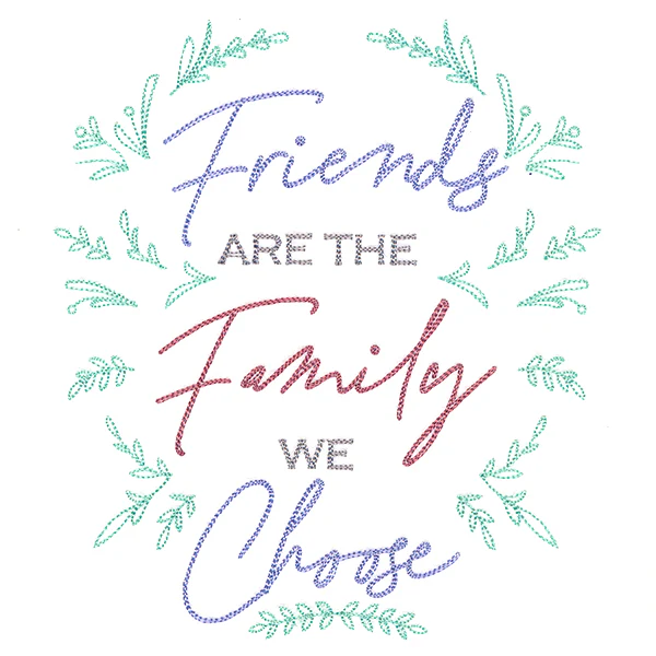Friends Are the Family We Choose