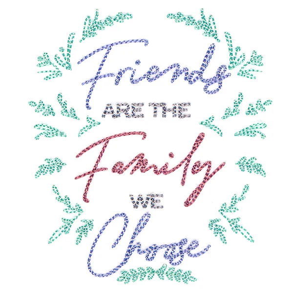 Friends Are the Family We Choose - Image 4