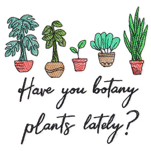 Have You Botany Plants Lately? - Image 16