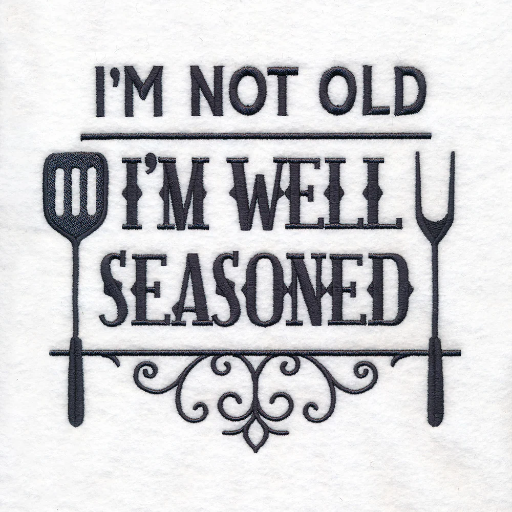 I'm Not Old, I'm Well Seasoned - Image 3
