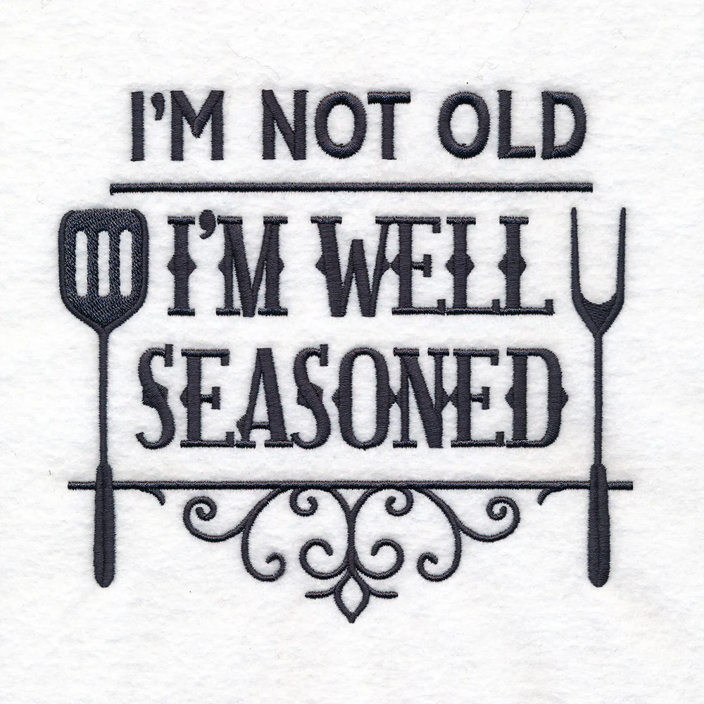 I'm Not Old, I'm Well Seasoned - Image 4