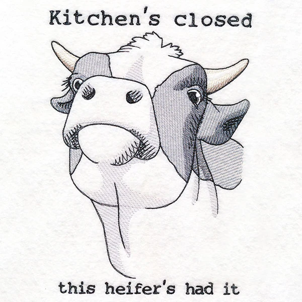 Kitchen's Closed This Heifer's Had It