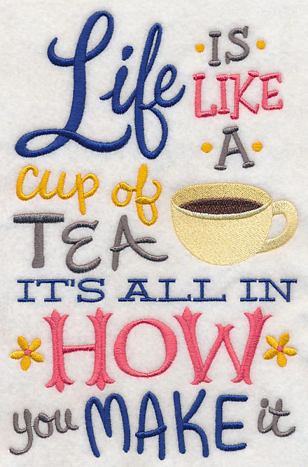 Life Is Like A Cup Of Tea - Image 2