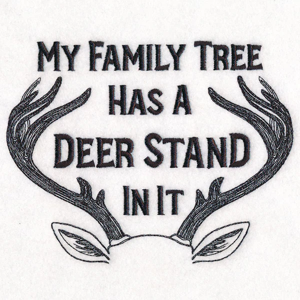 My Family Tree Has a Deer Stand In It - Image 3