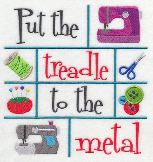 Put the Treadle to the Metal