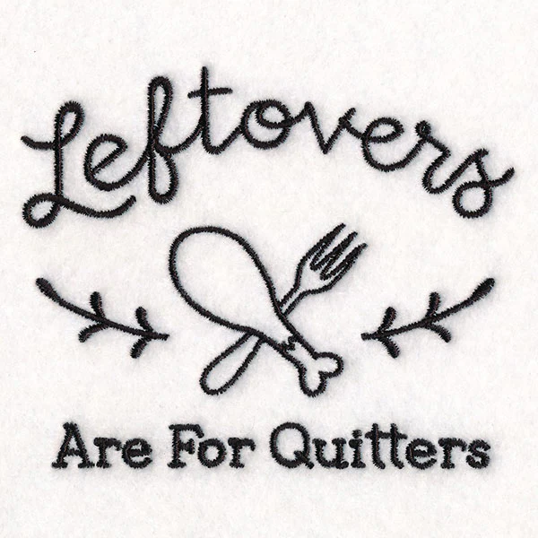 Saucy Kitchen Sayings - Leftovers Are For Quitters - Image 7