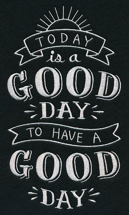 Today Is A Good Day To Have A Good Day - Image 2