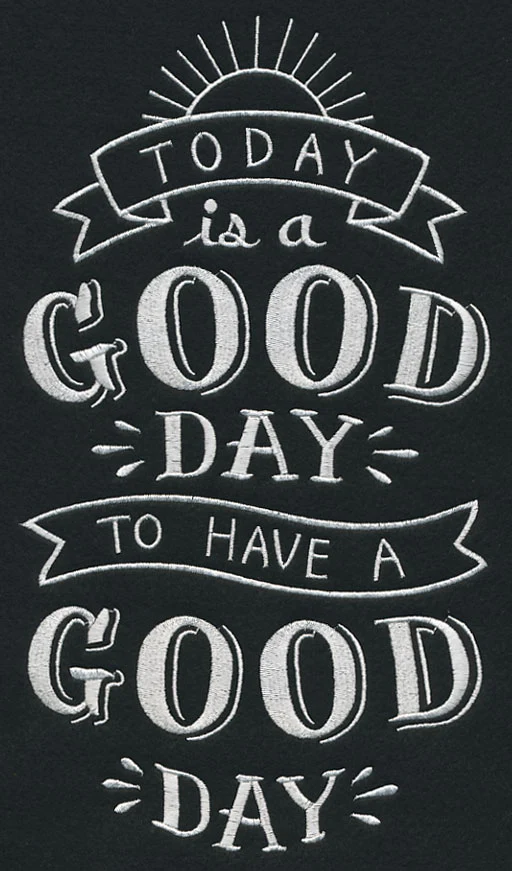 Today Is A Good Day To Have A Good Day - Image 6