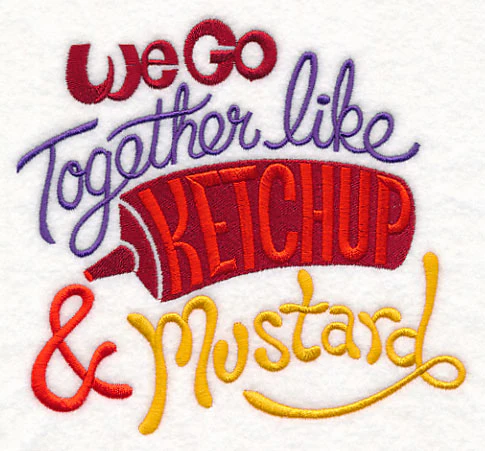 We Go Together Like Ketchup & Mustard - Image 2