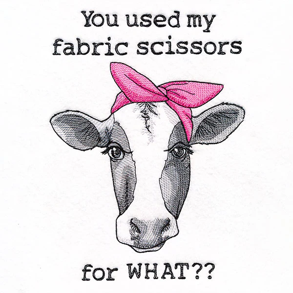You Used My Fabric Scissors for What Cow - Image 8